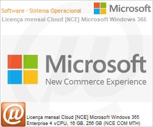 CFQ7TTC0HHS9000TP1MM - Licena mensal Cloud [CSP NCE] Microsoft Windows 365 Enterprise 4 vCPU, 16 GB, 256 GB (NCE COM MTH) Mensal 