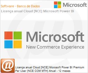 CFQ7TTC0HL8W0001P1YM - Licena anual Cloud [CSP NCE] Microsoft Power BI Premium Per User (NCE COM MTH) Anual - 12 meses 