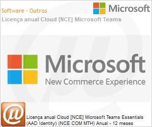 CFQ7TTC0JN4R0002P1YM - Licena anual Cloud [CSP NCE] Microsoft Teams Essentials (AAD Identity) (NCE COM MTH) Anual - 12 meses 