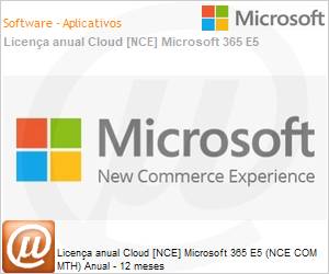 CFQ7TTC0LFLZ0002P1YM - Licena anual [CSP NCE] Microsoft 365 E5 (NCE COM MTH) Anual - 12 meses 
