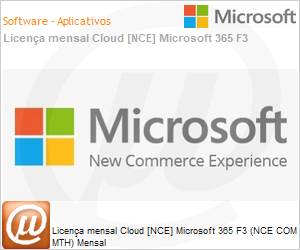 CFQ7TTC0LH050001P1MM - Licena mensal Cloud [CSP NCE] Microsoft 365 F3 (NCE COM MTH) Mensal 