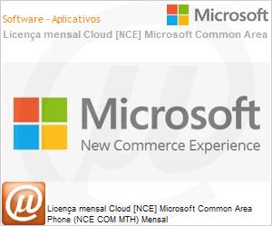 CFQ7TTC0LH0V0001P1MM - Licena mensal Cloud [CSP NCE] Microsoft Common Area Phone (NCE COM MTH) Mensal 