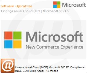 CFQ7TTC0LHR40001P1YM - Licena anual Cloud [CSP NCE] Microsoft 365 E5 Compliance (NCE COM MTH) Anual - 12 meses 