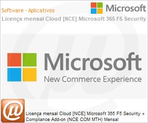 CFQ7TTC0MBMD0007P1MM - Licena mensal Cloud [CSP NCE] Microsoft 365 F5 Security + Compliance Add-on (NCE COM MTH) Mensal 