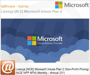 CFQ7TTC0RP760005P3YM - Licena [NCE] Microsoft Intune Plan 2 (Non-Profit Pricing) (NCE NFP MTH) Monthly - Annual (3Y) 