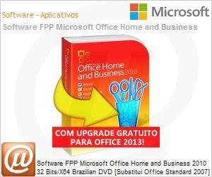 T5D-00407 - Software FPP Microsoft Office Home and Business 2010 32 Bits/X64 Brazilian DVD [Substitui Office Standard 2007] FPP (Full)