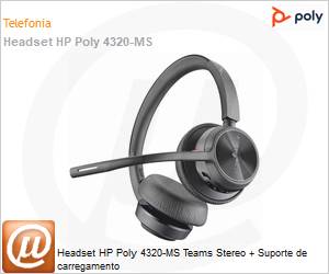 77Z32AA - Headset HP Poly 4320-MS Teams Stereo + Suporte de carregamento 