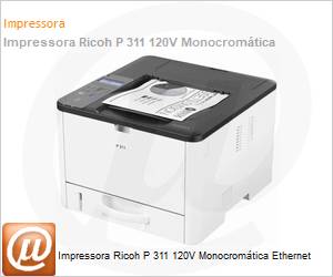 408526 - Impressora Ricoh P 311 120V Monocromtica Ethernet 