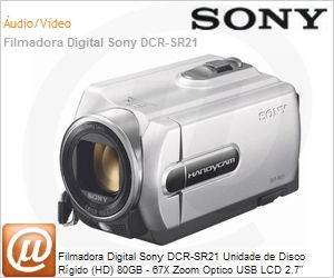 DCR-SR21 - Filmadora Digital Sony DCR-SR21 Unidade de Disco Rgido (HD) 80GB - 67X Zoom Optico USB LCD 2.7" SteadyShot e Face Detection