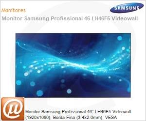 LH46UHFCLBB/ZD - Monitor Samsung Profissional 46" LH46F5 Videowall (1920x1080), Borda Fina (3.4x2.0mm), VESA (DVI/DP/HDMI)