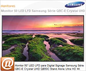 LH50QBCEBGCXZD - Monitor 50" LED LFD Profissional Digital Signage Samsung Srie QBC-E Crystal UHD QB50C Stand Alone Ultra HD 4K 8ms HDMI [x3] USB [x2] IR RS232 Rede Wi-Fi Bluetooth 16/7 Tizen