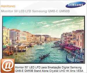 LH50QMBEBGCXZD - Monitor 50" LED LFD Profissional Digital Signage Samsung QMB-E QM50B Stand Alone Crystal UHD 4K 8ms HDMI [x3] USB [x2] DP IR Rede Wi-Fi Bluetooth 24/7 Tizen DICOM Antirreflexo