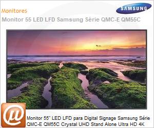 LH55QMCEBGCXZD - Monitor 55" LED LFD Profissional Digital Signage Samsung Srie QMC-E QM55C Crystal UHD Stand Alone Ultra HD 4K 8ms HDMI [x3] USB [x2] IR Rede Wi-Fi Bluetooth 16/7 Antirreflexo