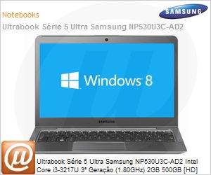 NP530U3C-AD2BR - Ultrabook Srie 5 Ultra Samsung NP530U3C-AD2 Intel Core i3-3217U 3 Gerao (1.80GHz) 2GB 500GB [HD] 24GB [SSD] 13.3" LED Windows 8 SL 64 Wi-Fi N Bluetooth 4.0 WebCam HDMI USB 3.0