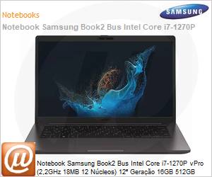 NP641BEF-KA2BR - Notebook Samsung Book2 Bus Intel Core i7-1270P vPro (2,2GHz 18MB 12 Ncleos) 12 Gerao 16GB 512GB Windows 11 Professional 