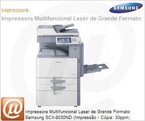 SCX-8030ND - Impressora Multifuncional Laser de Grande Formato Samsung SCX-8030ND (Impresso / Cpia: 30ppm; Scanner) Rede Duplex A3 HD 250GB