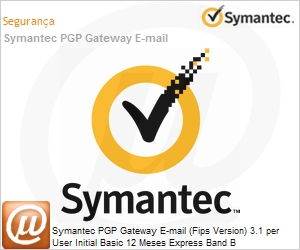 LSJCOZZ0-BI1EB - Symantec PGP Gateway E-mail (Fips Version) 3.1 per User Initial Basic 12 Meses Express Band B 