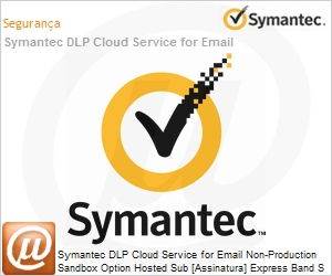 M6M7OZH0-EI2ES - Symantec DLP Cloud Service for Email Non-Production Sandbox Option Hosted Sub [Assinatura] Express Band S [001+] Essential 24 Meses 