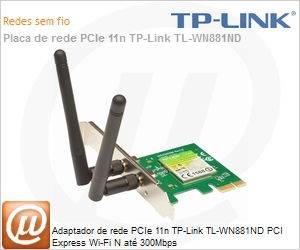 TL-WN881ND - Adaptador de rede PCIe 11n TP-Link TL-WN881ND PCI Express Wi-Fi N at 300Mbps