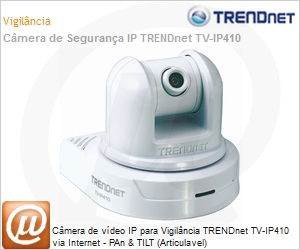 TV-IP410 - Cmera de vdeo IP para Vigilncia TRENDnet TV-IP410 via Internet - PAn & TILT (Articulavel)