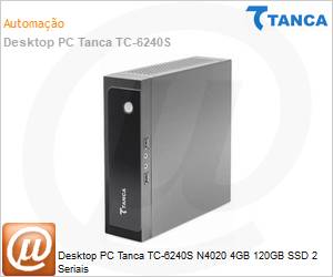 TC-62405 - Desktop PC Tanca TC-6240S N4020 4GB 120GB SSD 2 Seriais 