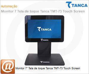 TMT-73 - Monitor 7" Tela de toque Tanca TMT-73 Touch Screen