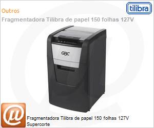 326844 - Fragmentadora Tilibra de papel 150 folhas 127V Supercorte 