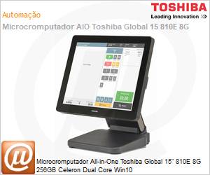 4828-E2C - Microcromputador All-in-One Toshiba Global 15" 810E 8G 256GB Celeron Dual Core Windows 10 