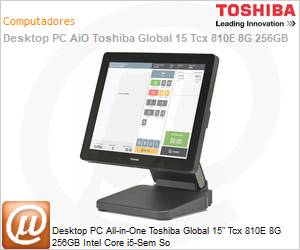 4828-T25 - Desktop PC All-in-One Toshiba Global 15" Tcx 810E 8G 256GB Intel Core i5-Sem So 