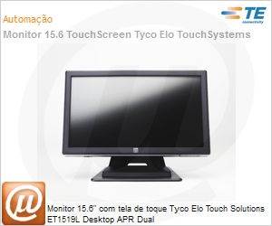 E883482 - Monitor 15.6" com tela de toque Tyco Elo Touch Solutions ET1519L Desktop APR Dual