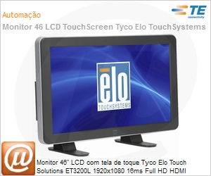 E994558 - Monitor 46" LCD com tela de toque Tyco Elo Touch Solutions ET3200L 1920x1080 16ms Full HD HDMI