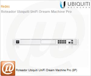 UDM-Pro - Roteador Ubiquiti UniFi Dream Machine Pro (8P) 