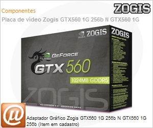 ZOGTX560-1GD5H - Adaptador Grfico Zogis GTX560 1G 256b N GTX560 1G 256b (Item em cadastro)