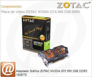 ZT-60901-10M - Adaptador Grfico ZOTAC NVIDIA GTX 660 2GB DDR5 192BITS