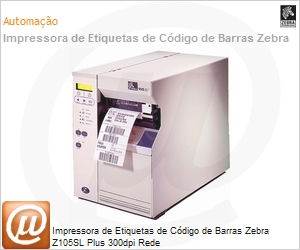 10500-300A-0000 - Impressora de Etiquetas de Cdigo de Barras Zebra Z105SL Plus 300dpi Rede