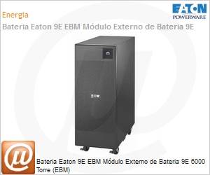 9EEBM6KI - Bateria Eaton 9E EBM Mdulo Externo de Bateria 9E 6000 Torre (EBM)