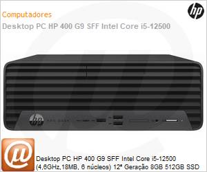 72F98LA - Desktop PC HP 400 G9 SFF Intel Core i5-12500 (4,6GHz,18MB, 6 ncleos) 12 Gerao 8GB 512GB SSD NVMe Windows 11 Pro 