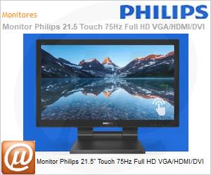 222B9TA - Monitor Philips 21.5" Touch 75Hz Full HD VGA/HDMI/DVI 