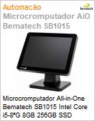 Microcromputador All-in-One Bematech SB1015 Intel Core i5-8G 8GB 256GB SSD  (Figura somente ilustrativa, no representa o produto real)