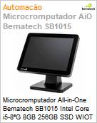 Microcromputador All-in-One Bematech SB1015 Intel Core i5-8G 8GB 256GB SSD WIOT  (Figura somente ilustrativa, no representa o produto real)