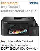 Impressora Multifuncional Tanque de tinta Brother DCPT-830DW 110V Colorida A4 Wi-fi USB  (Figura somente ilustrativa, no representa o produto real)