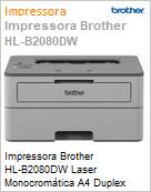 Impressora Laser Monocromtica Brother HL-B2080DW 34ppm A4 Rede Duplex Wi-Fi 15.000 pginas  (Figura somente ilustrativa, no representa o produto real)