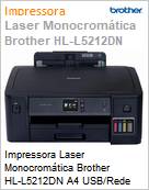 Impressora Laser Monocromtica Brother HL-L5212DN A4 USB/Rede  (Figura somente ilustrativa, no representa o produto real)