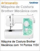 Máquina de Costura Brother Mecânica com 14 Pontos 110V  (Figura somente ilustrativa, não representa o produto real)