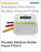 Rotulador Eletrnico Brother Ptouch PTD210 (Figura somente ilustrativa, no representa o produto real)