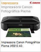 Impressora Canon Fotogrfica Pixma iX6810 A3  (Figura somente ilustrativa, no representa o produto real)