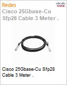 Cisco 25Gbase-Cu Sfp28 Cable 3 Meter . (Figura somente ilustrativa, no representa o produto real)