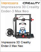 Impressora 3D Creality Ender-3 Max Neo  (Figura somente ilustrativa, no representa o produto real)