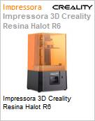 Impressora 3D Creality Resina Halot R6  (Figura somente ilustrativa, no representa o produto real)