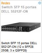 Switch SFP 15 portas DELL S5212F-ON (12 x SFP28 25GB; 3 x QSFP28)  (Figura somente ilustrativa, no representa o produto real)